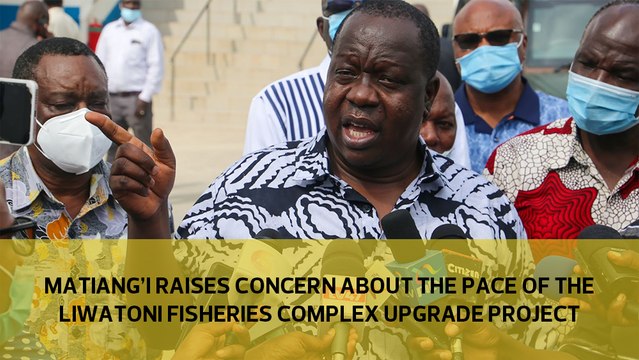 Matiang’i raises concern about the pace of the Liwatoni Fisheries complex upgrade project.