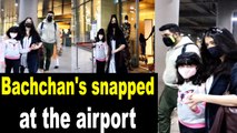Aishwarya Rai Bachchan, Abhishek Bachchan & Aaradhya snapped at the airport