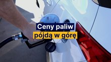 Ceny paliw pójdą w górę