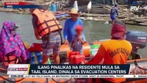 Ilang pinalikas na residente mula sa Taal Island, dinala sa evacuation centers; 69 volcanic tremors, naitala sa Taal Volcano