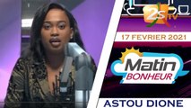 SUIVEZ AMADOU BA PASTEF DANS MATIN BONHEUR AVEC ASTOU DIONE _ Mercredi 17 FÉVRIER 2021