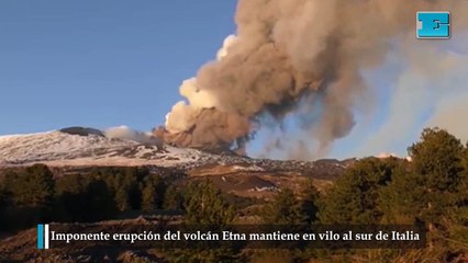 Imponente erupción del volcán Etna mantiene en vilo al sur de Italia