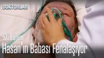 Hasan'ın babası fenalaşıyor - Doktorlar 52. Bölüm