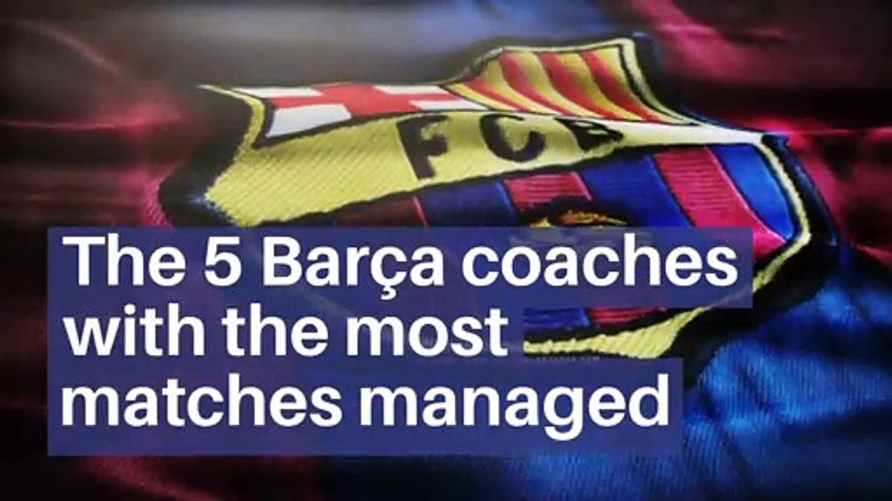 The 5 Barça coaches with the most matches managed