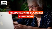 Teleporady nie dla dzieci i seniorów