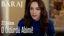 O öldürdü abimi! - Baraj 27. Bölüm