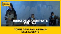 JUDICI DELS ATEMPTATS DEL 17-A | Torns de paraula finals dels acusats