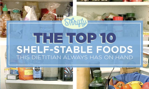 These Are The Top 10 Shelf-Stable Foods This Dietitian Always Has On Hand