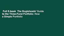 Full E-book  The Bogleheads' Guide to the Three-Fund Portfolio: How a Simple Portfolio of Three