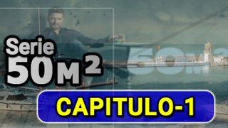 50 M2 - CAPITULO 1- (CINCUENTA METROS CUADRADOS) SERIE TURCA DE TV EN ESPAÑOL 2021