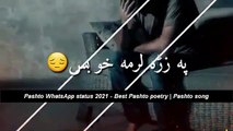 Pashto WhatsApp status 2021 | Best Pashto poetry | Pashto song