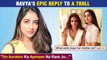 Big B's Granddaughter Navya Naveli Nanda ANGRY REACTION | Slams A User For Targeting Shweta Bachchan