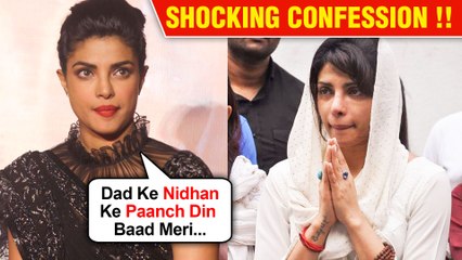 SHOCKING | Priyanka Chopra Reveals About Her Mental State After Father's Demise