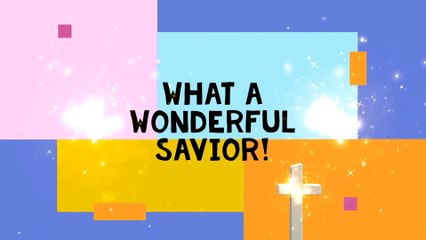 What a Wonderful Savior