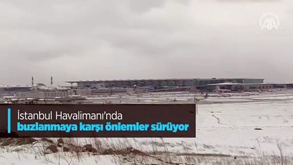 İstanbul Havalimanı'nda buzlanmaya karşı önlemler sürüyor