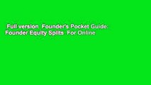 Full version  Founder's Pocket Guide: Founder Equity Splits  For Online