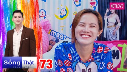 Real Life | Sống Thật - Tập 73