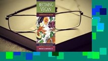 [Read] Becoming Vegan: Comprehensive Edition: The Complete Reference on Plant-Based Nutrition
