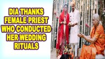 Dia Mirza thanks female priest who conducted her wedding rituals