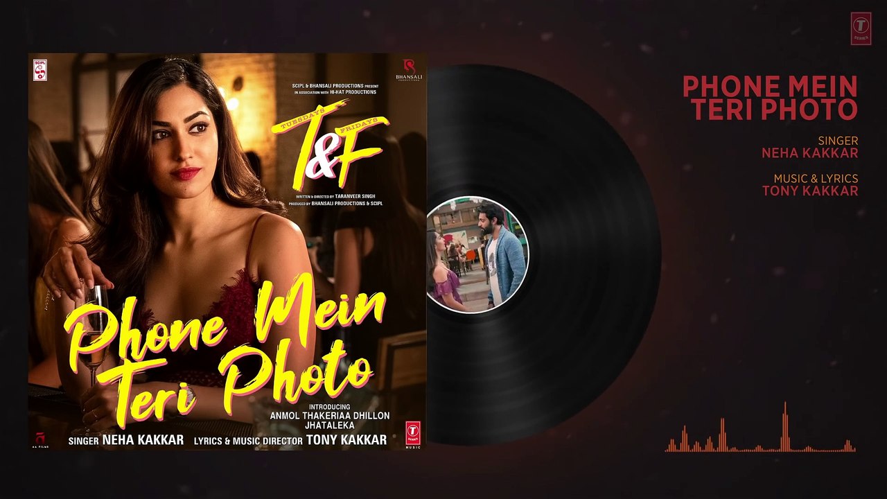 Tuesdays & Fridays- Phone Mein Teri Photo (AUDIO) Neha K, Tony K -Anmol Thakeria Dhillon,Jhataleka