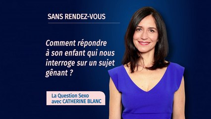 Comment répondre à une question "gênante" de la part de son enfant ?