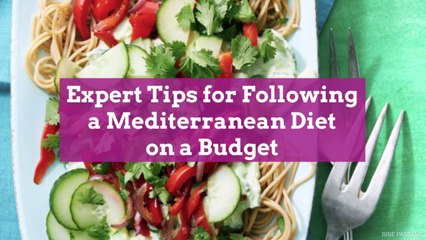 Expert Tips for Following a Mediterranean Diet on a Budget