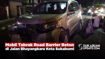 Mobil Tabrak Road Barrier Beton di Jalan Bhayangkara Kota Sukabumi