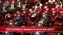 Cumhurbaşkanı Erdoğan: Desteğimizle Madalya Sayıları Arttı