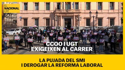 CCOO i UGT exigeixen al carrer la pujada del SMI i derogar la reforma laboral