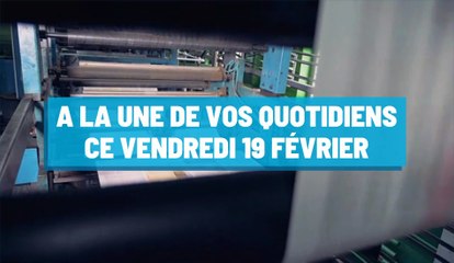 Pourquoi vous ne devez pas rater nos éditions de ce vendredi 19 février