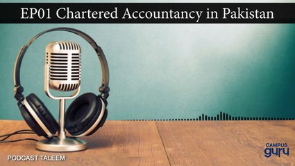 Chartered Accountancy - Podcast Taleem Ep#1