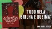 LIVRO 'TUDO NELA BRILHA E QUEIMA' É A SUGESTÃO DO ANAMARIA INDICA