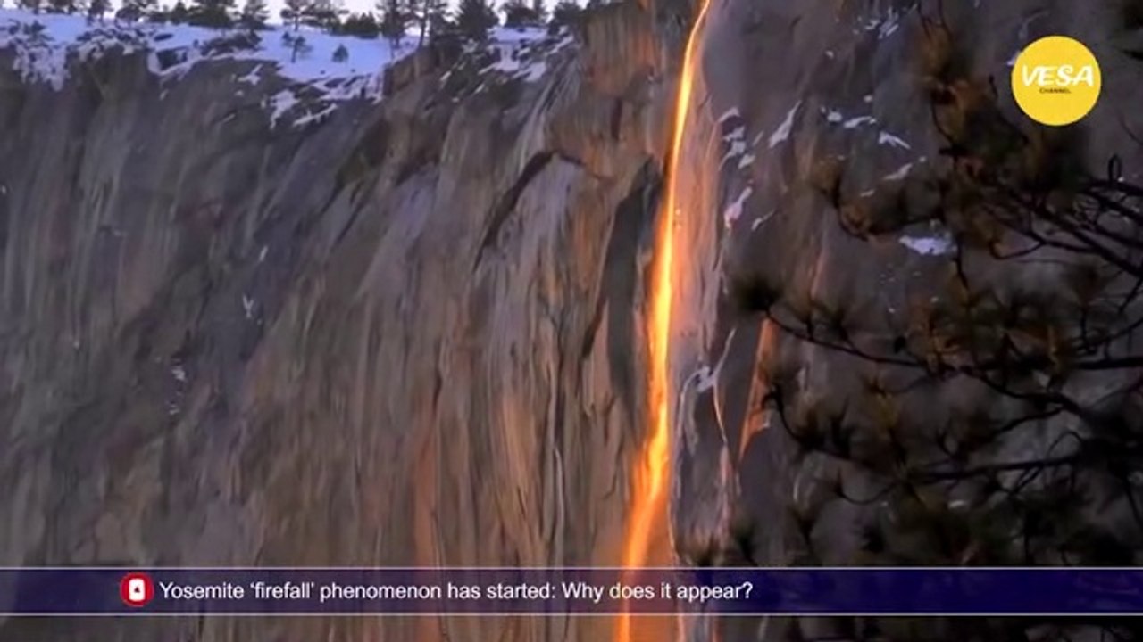 Yosemite firefall phenomenon has started Why does it appear