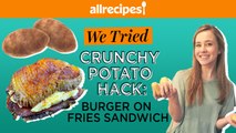 Crunchy Potato Hack: Burger on Fries Sandwich! | We Tried It | Allrecipes.com