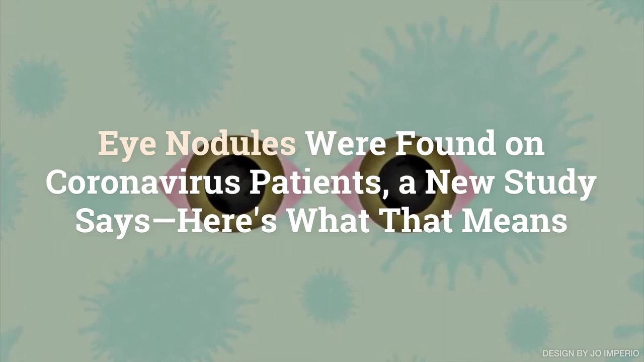 Eye Nodules Were Found on Coronavirus Patients, a New Study Says—Here’s What That Means