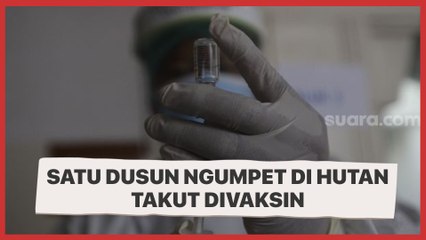 Takut Divaksin Covid-19,Warga Satu Dusun Ngumpet di Hutan