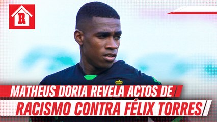 Matheus Doria denunció racismo contra Félix Torres: 'Está llorando en el vestidor'