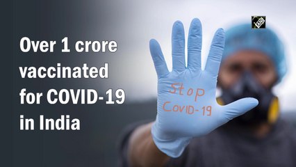 Over 1 crore vaccinated for Covid-19 in India