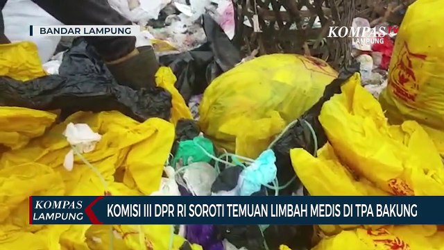 Komisi III DPR Soroti Temuan Limbah Medis di TPA Bakung