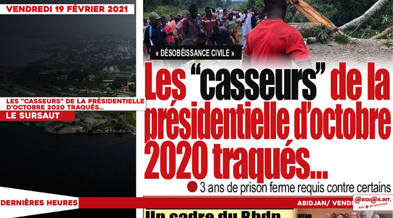 Le titrologue du Vendredi 19 février 2021/ Les casseurs de la présidentielle d'octobre 2020 traqués...