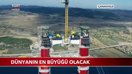 1915 Çanakkale Köprüsü Dünyanın En Büyüğü Olacak