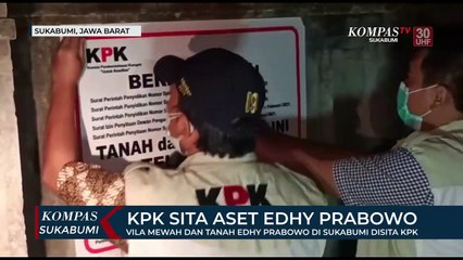 KPK Sita Aset Vila Mewah Milik Edhy Prabowo