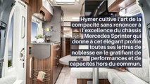 VIDÉO : CAMPING-CAR HYMER ML-T 580, LUXE ET CONFORT SUR PORTEUR MERCEDES