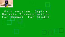 Full version  Capital Markets Transformation for Dummes  For Kindle