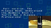 Full version  The Finance Book: Understand the Numbers Even If You're Not a Finance Professional