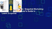 Ebooks herunterladen  Snapchat Marketing: Comprehensive Beginner's Guide to Learn Snapchat