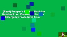 [Read] Prepper's Survival Medicine Handbook: A Lifesaving Collection of Emergency Procedures from
