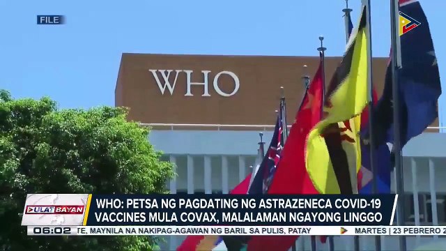 Petsa ng pagdating ng Astrazeneca COVID-19 vaccines mula Covax, malalaman ngayong linggo ayon sa World Health Organization; Indemnification agreement ng Pilipinas at Pfizer, umuusad na