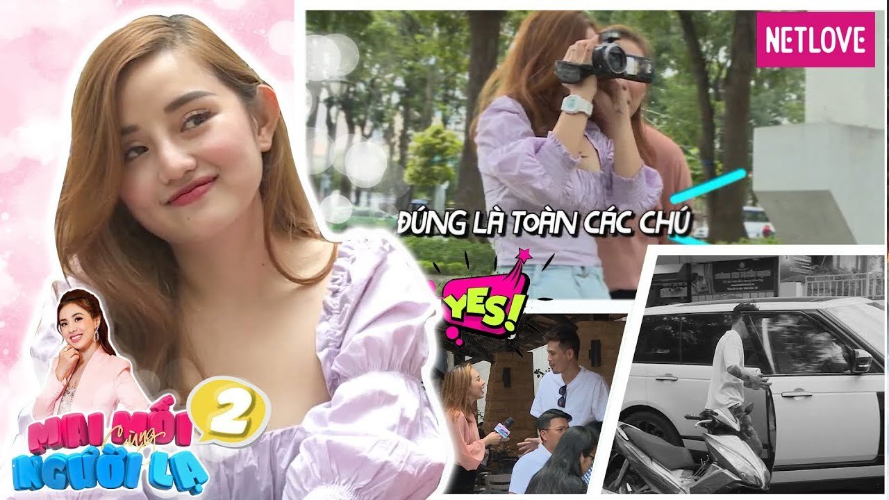 Mai Mối Cùng Người Lạ - Tập 02: Hotgirl quyến rũ phá luật tỏ tình nào ngờ bị phũ