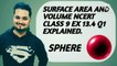 SURFACE AREA AND VOLUME NCERT CBSE CLASS 9 EX 13.4 Q1 EXPLAINED.